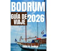 BODRUM GUÍA DE VIAJE 2026: La belleza del Egeo te esper
