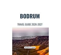 Bodrum Travel Guide 2026-2027: Explore with Confidence from Arrival to Departure