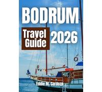 BODRUM TRAVEL GUIDE 2026: The Beauty of the Aegean Awaits