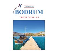 Bodrum Travel Guide 2026: Top Insights, Food, Tips