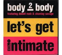 Body 2 Body - Let's Get Intimate - Body 2 Body Featuring Donnell Rush & Chantay Savage 7" 45