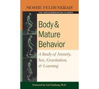 Body and Mature Behavior: A Study of Anxiety, Sex, Gravitation, and Learning