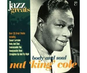 Body And Soul - Jazz Greats, Volume 4 by Nat 'King' Cole
