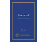 Body and soul: or, The method of economy