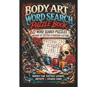 Body Art Word Search Puzzle Book: 60 Word Search Puzzles Inspired by Tattoos Piercings Flash Art and Body Jewellery (Ink & Grind Puzzle Series)