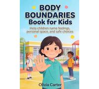 Body Boundaries Book for Kids: Help children name feelings, personal space, and safe choices