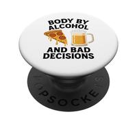 Body By Alcohol And Bad Decisions Funny Pizza Beer Beber PopSockets PopGrip Adhesivo