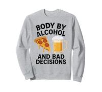 Body By Alcohol And Bad Decisions Funny Pizza Beer Beber Sudadera