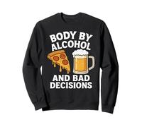 Body By Alcohol And Bad Decisions Funny Pizza Beer Beber Sudadera