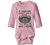 Body divertido para bebé con texto en inglés "If Your Dad Doesn't Have A Beard You Have 2 Moms", L-rosa, 9 meses