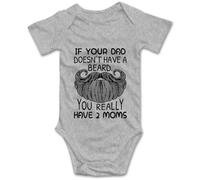 Body divertido para bebé con texto en inglés "If Your Dad Doesn't Have A Beard You Have 2 Moms", T-Gris, 3 meses