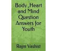 Body ,Heart and Mind Question Answers for Youth