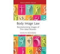 Body Image Law (Routledge Research in Fashion Law)