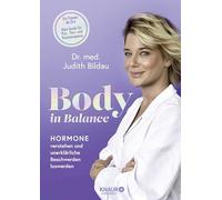 Body in Balance: Hormone verstehen und unerklärliche Beschwerden loswerden | Für Frauen ab 35+. Dein Guide für Prä-, Peri- und Postmenopause