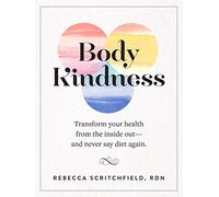 Body Kindness – Transforma tu salud desde el interior – Nunca vuelvas a decir 'dieta'