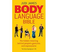 Body Language Bible: The hidden meaning behind people's gestures and expressions