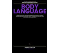 Body Language Made Simple: How to Read What People Actually Mean, and Control What You're Silently Saying (The Made Simple Framework: Clear thinking for complex systems.)