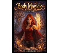Body Magick: The Hand: 1