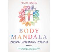 Body Mandala: Posture, Perception, and Presence