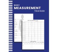 Body Measurement Tracker for Fitness Progress: Daily Log and Monthly Overview to Monitor Weight, Inches and Transformation Goals