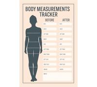 Body Measurements Tracker: Paperback Weigh Ideal Tracking Measurements Can Record Starting Current Goal Measurements Every Time Get Easy Comparison ... Weight Starting Current Goal Body Peck Chest