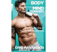 BODY & MIND CONVERT: A Smarter Way to Transform Body and Mind (The Cosmic Trainer Series)