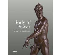 Body of Power: The Mars by Giambologna