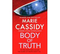 Body of Truth: The unmissable debut crime thriller from Ireland's former state pathologist & bestselling author of Beyond the Tape