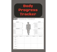 Body Progress Tracker: Easy to use. Plenty of room to write|365 pages| 6x9| Great for taking to the gym or on Vacation.