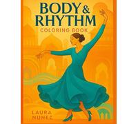 Body & Rhythm Coloring Book: A Global Journey Through Movement (Color Ecstasy)