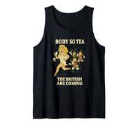 Body So Tea, Los británicos están llegando - Divertido juego de palabras de té Hot Girl Camiseta sin Mangas
