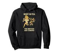 Body So Tea, Los británicos están llegando - Divertido juego de palabras de té Hot Girl Sudadera con Capucha