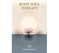 Body Soul Therapy: Workbook for body, mind and soul