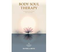 Body Soul Therapy: Workbook für Körper, Geist und Seele