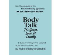 Body Talk - It’s Yours, Love It Loudly: Lined Notebook to Reflect, Release, and Reclaim Your Power