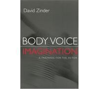 Body Voice Imagination: A Training for the Actor (Theatre Arts Book) by David Zinder (2002-09-12)