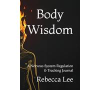 Body Wisdom: A Nervous System Regulation & Tracking Journal