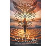 Body Wisdom: How to stop the cycle of dieting, fall in love with your body and find your healthy set point