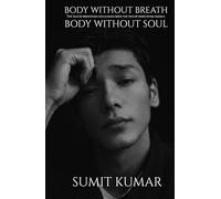 BODY WITHOUT BREATHE: BODY WITHOUT SOUL