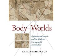 Body-Worlds English: Opicinus de Canistris and the Medieval Cartographic Imagination (Studies and Texts)