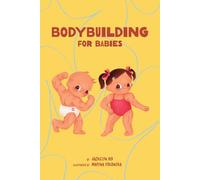Bodybuilding for Babies: A Playful Anatomy and Muscle Identification Book for Active Toddlers (Little Fit Books)
