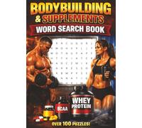 Bodybuilding & Supplements Word Search: Easy-to-Read Puzzles About Muscle Building, Protein, Creatine, Gym Culture, Strength Training, and More | 900+ Words | 7 x 10 Inches | 100 Puzzles