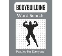 Bodybuilding Word Search Book: 55 Fun and Challenging Puzzles on Weightlifting, Muscle Groups, Nutrition, and Gym Culture | 8.5 x 11 inches, 112 pages |