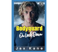 Bodyguard on Lock Down: A Forced Proximity Strangers to Lovers Romantic Suspense (Sierra Bravo Security)