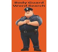 Bodyguard: Word Search. 55 Puzzles. 6x9 Inches Booklet. Discover the Language of Protection. Over 450 Terms Covering Gear, Tactics, Motorcades, Training, and the Protector’s Mindset
