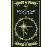 Body's a Bad Monster