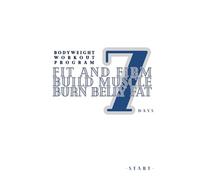 Bodyweight Workout Program: 6-Week Challenge with Exercise Program for Burn Belly Fat | 7-Day Workout Routines for Women, Beginners and Seniors, Daily Workout Journal, Hardcover, A5, White