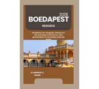 Boedapest Reisgids 2026: Hoofdstad van Hongarije, bekend om zijn prachtige architectuur, rijke geschiedenis en levendige culturele scene