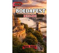 BOEDAPEST REISGIDS 2026: Ontdek historische bezienswaardigheden, thermale baden, lokale gerechten, schilderachtige uitzichten en praktische reistips voor een onvergetelijke Hongaarse ervaring.