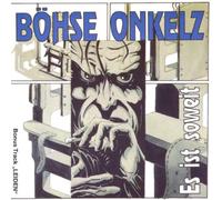Boehse Onkelz - ES Ist Soweit [Import]